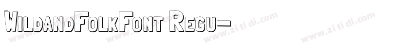 WildandFolkFont Regu字体转换